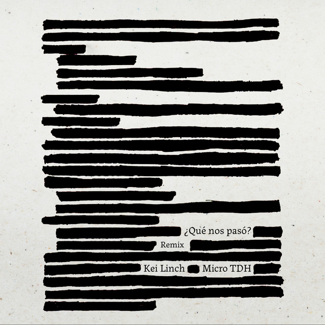 ¿Qué nos Pasó? (Remix) â€” Kei Linch, Micro TDH
