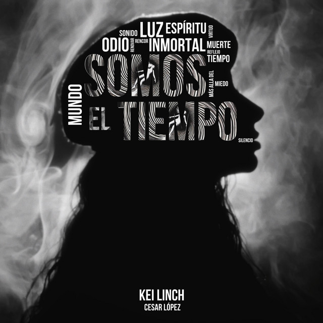 Somos El Tiempo â€” Kei Linch, César López